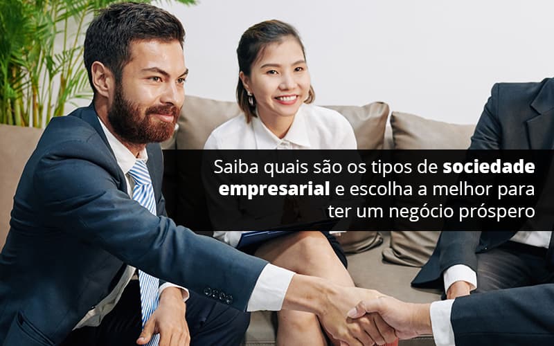 Saiba Quais Sao Os Tipos De Sociedade Empresarial E Escolha A Melhor Para Ter Um Negocio Prospero Post 1 - Job Cont