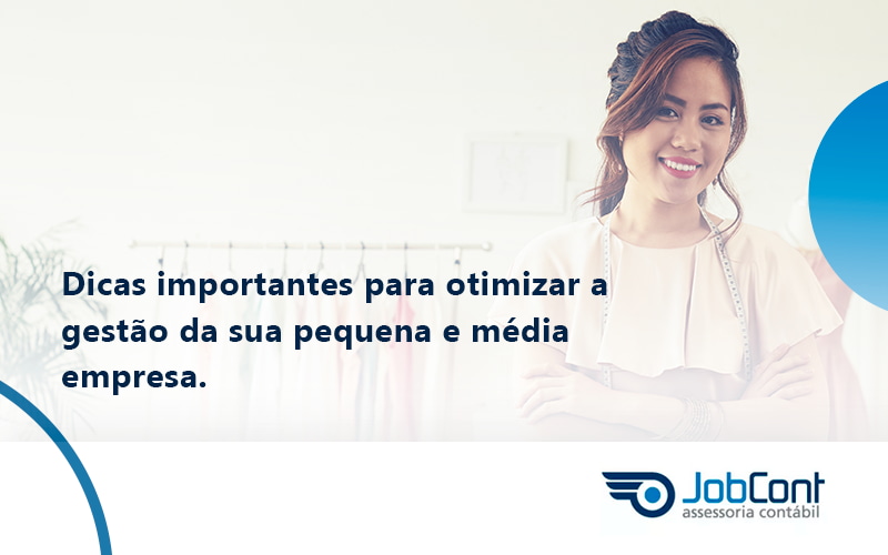 Dicas Importantes Para Otimizar A Gestão Da Sua Pequena E Média Empresa